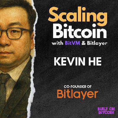 Scaling Bitcoin with BitVM & Bitlayer | Kevin He Interview Co-Founder of Bitlayer
