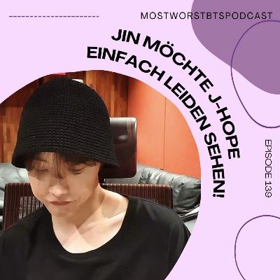 "Jin möchte J-Hope einfach leiden sehen!" "Jin möchte J-Hope einfach leiden sehen!"