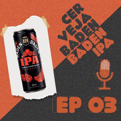 SUCO DE CEVADA - EP 03 - BADEN BADEN IPA SUCO DE CEVADA - EP 03 - BADEN BADEN IPA