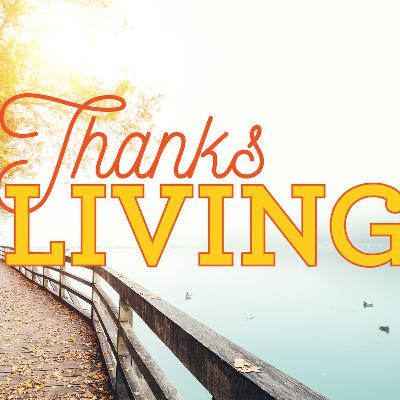 Thanks Living Thanks Living
