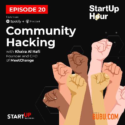 #20 Community Hacking with Khaira Al Hafi, CEO and Co-founder of MeetChange #20 Community Hacking with Khaira Al Hafi, CEO and Co-founder of MeetChange