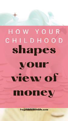 Episode 29: How your childhood shaped your view on money