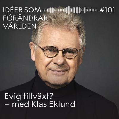 Evig tillväxt? – med Klas Eklund