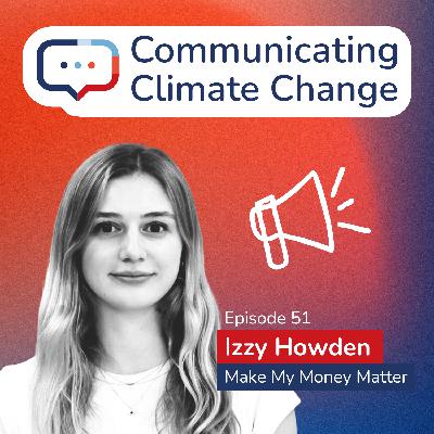 Making Climate-Related Content Everyone Wants to Share With Izzy Howden