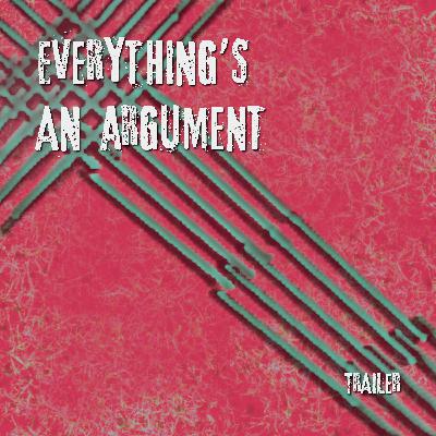 Everything's an Argument - Trailer Everything's an Argument - Trailer