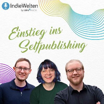 IndieWelten #11 - Einstieg ins Selfpublishing IndieWelten #11 - Einstieg ins Selfpublishing