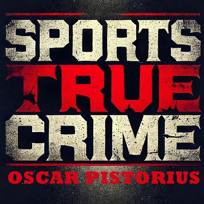 Oscar Pistorius - Sports True Crime Oscar Pistorius - Sports True Crime