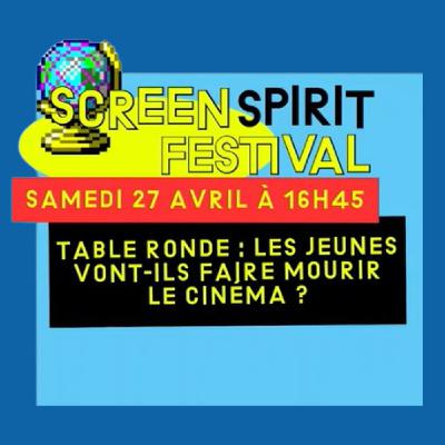 Table ronde : Les jeunes et le cinéma - Festival Screen Spirit Table ronde : Les jeunes et le cinéma - Festival Screen Spirit