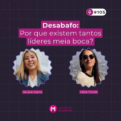 #107 Desabafo: Por que existem tantos líderes meia boca?