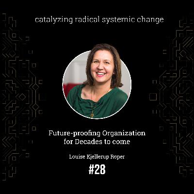 #28 - Market opportunities for forward-thinking, with Louise Kjellerup Roper
