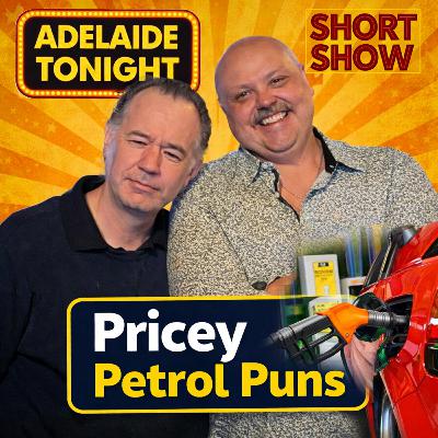 Pricey Petrol Puns | Adelaide Tonight Short Show #64
