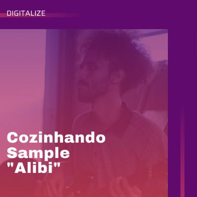 Cozinhando Sample "Alibi" Cozinhando Sample "Alibi"