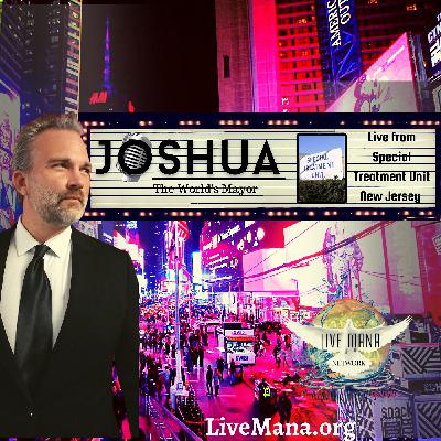 "Live From Special Treatment Unit New Jersey" Joshua 'The World's Mayor'