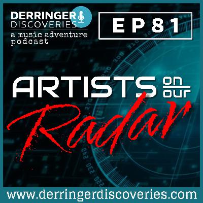 Artists on Our Radar (EP81)