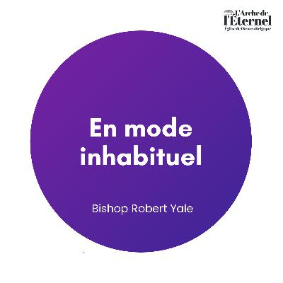 En mode inhabituel — Bishop Robert Yale