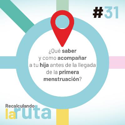 ¿Qué saber y como acompañar a tu hija antes de la llegada de la primera menstruación?