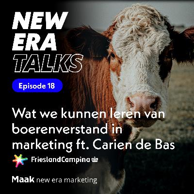 EP18 - Wat we kunnen leren van boerenverstand in marketing ft. Carien de Bas (FrieslandCampina) EP18 - Wat we kunnen leren van boerenverstand in marketing ft. Carien de Bas (FrieslandCampina)