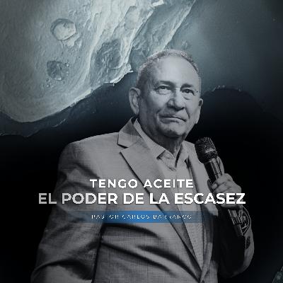 Tengo aceite: el poder de la escasez / 2 Reyes 4:1-2