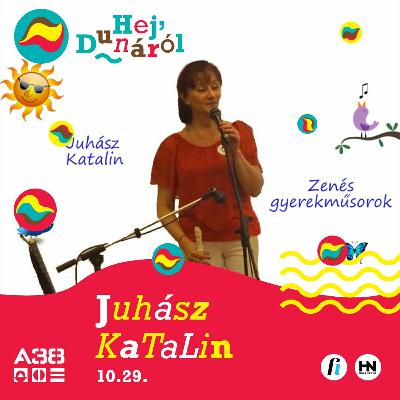 Juhász Katalin interjú // Falevelet fest az ősz // Hej, Dunáról