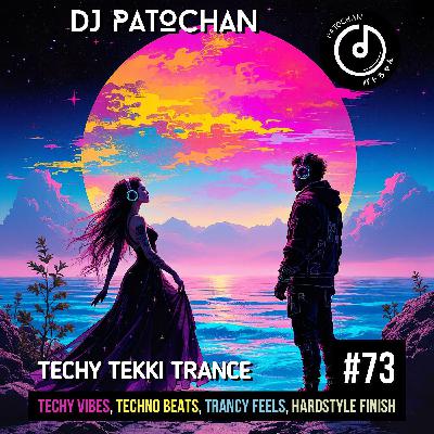 Techy Tekki Trance and Techno Episode 73