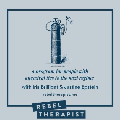 A Program For People With Ancestral Ties To The Nazi Regime with Iris Brilliant and Justine Epstein