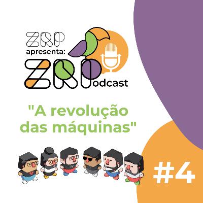 #4 - A revolução das máquinas #4 - A revolução das máquinas
