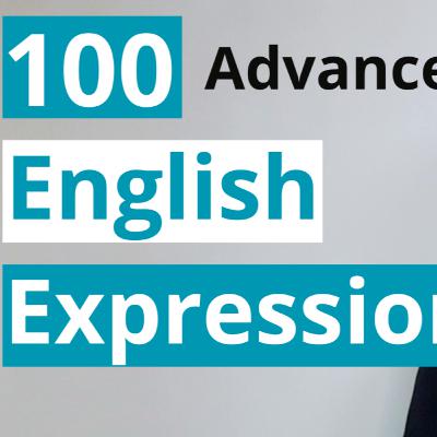 100 Useful English Expressions for Advanced English Learners