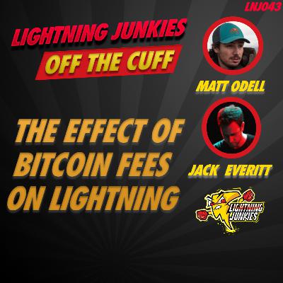 The Effects of Bitcoin Fees on Lightning - OTC - LNJ043