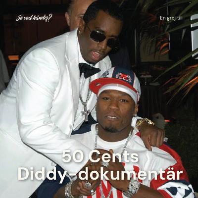 En grej till: 50 Cents Diddy-dokumentär En grej till: 50 Cents Diddy-dokumentär