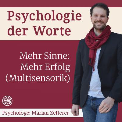 Schneller Lernen, besser Verkaufen, interessanter Unterrichten: Wie geht das mit Multisensorik? (#102)