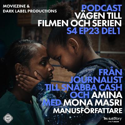 S4 EP23 del1 Från Journalist till Snabba Cash och Amina med Mona Masri - Manus