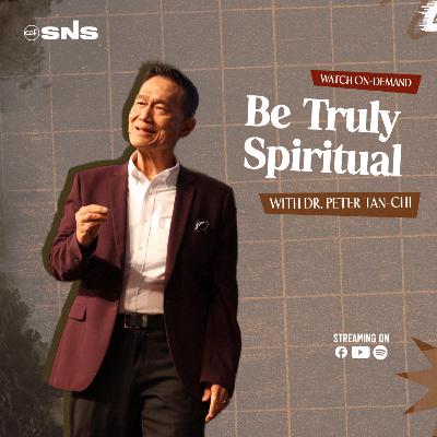 No Other Gospel | Be Truly Spiritual | Dr. Peter Tan-Chi