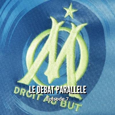 #7 - Olympique de Marseille : Tour d'horizon