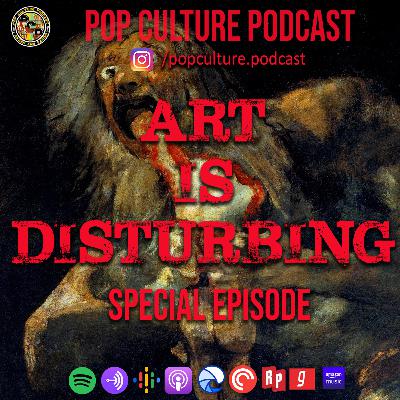 Art is Disturbing - SPECIAL EPISODE Art is Disturbing - SPECIAL EPISODE