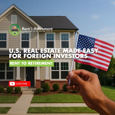 U.S. Real Estate Made Easy for Foreign Investors | Rent To Retirement