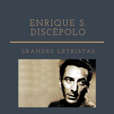 Grandes Letristas - Enrique Santos Discépolo Grandes Letristas - Enrique Santos Discépolo