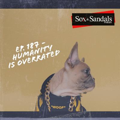 Ep. 187 - Humanity is Overrated