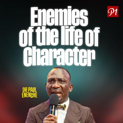 Enemies Of The Life Of Character (Part 1) Enemies Of The Life Of Character (Part 1)