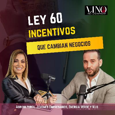 "Ley 60: Cómo los Empresarios de Puerto Rico Pueden Transformar su Negocio – Con Carlos Fontán" S07 EP01