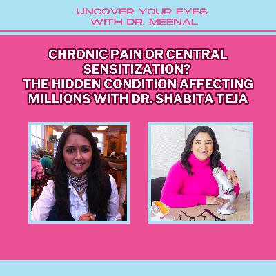 Chronic Pain OR Central Sensitization? The Hidden Condition Affecting Millions With Dr. Shabita Teja