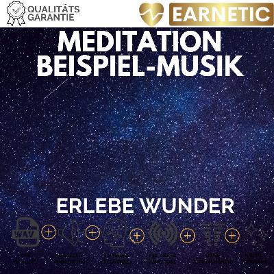 EARNETIC Erlebe Wunder & manifestiere alles schneller in deinem Leben – Silent Subliminal MEDITATION