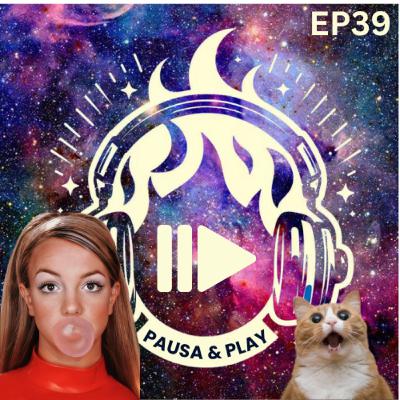 Pausa & Play - Espisodio 39: Oops!... I Did It Again | Britney Spears