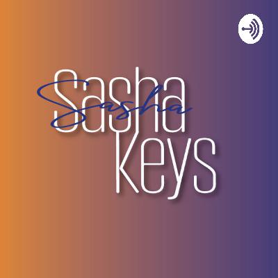 WOMEN EMPOWERMENT with SASHA KEYS!