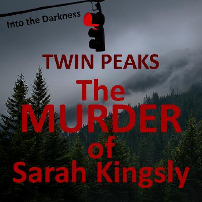 407 Twin Peaks: The Murder of Sarah Kingsly, Version 1, Episode 2 - Call of Cthulhu RPG