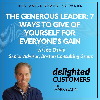 The Generous Leader: 7 Ways to Give of Yourself for Everyone's Gain