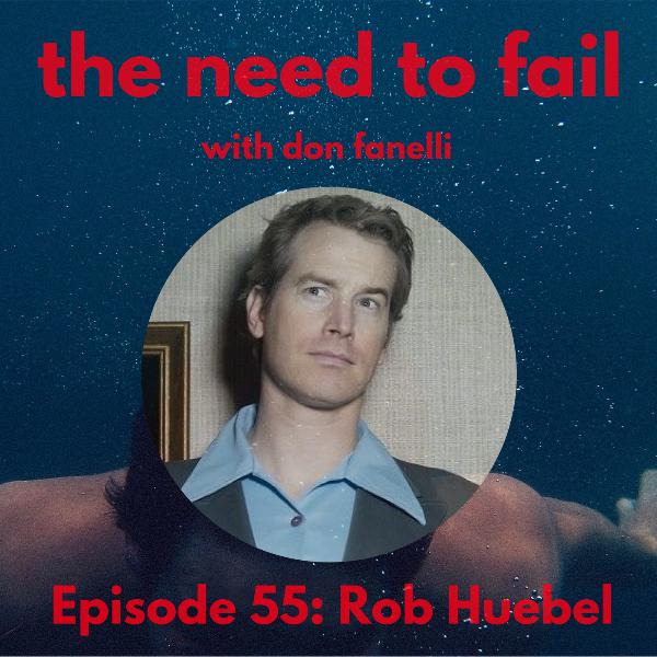 Episode 55: Rob Huebel Episode 55: Rob Huebel