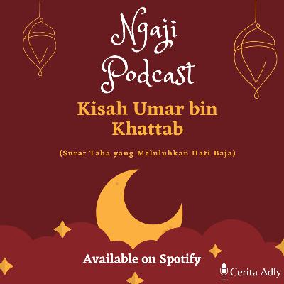 Ngaji Podcast Ep. 10 - Kisah Umar bin Khattab Ngaji Podcast Ep. 10 - Kisah Umar bin Khattab