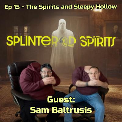 Ep 15: The Spirits & Sleepy Hollow