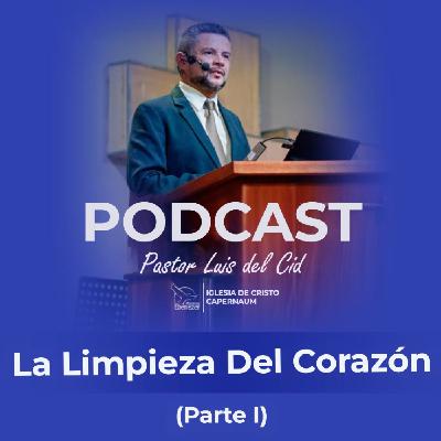 La Limpieza Del Corazón (Parte I)