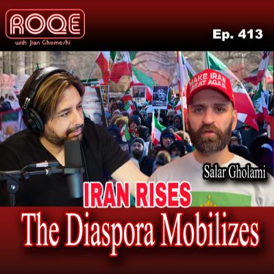 Roqe Ep. 413 - IRAN RISES - The Diaspora Mobilizes - Salar Gholami Roqe Ep. 413 - IRAN RISES - The Diaspora Mobilizes - Salar Gholami